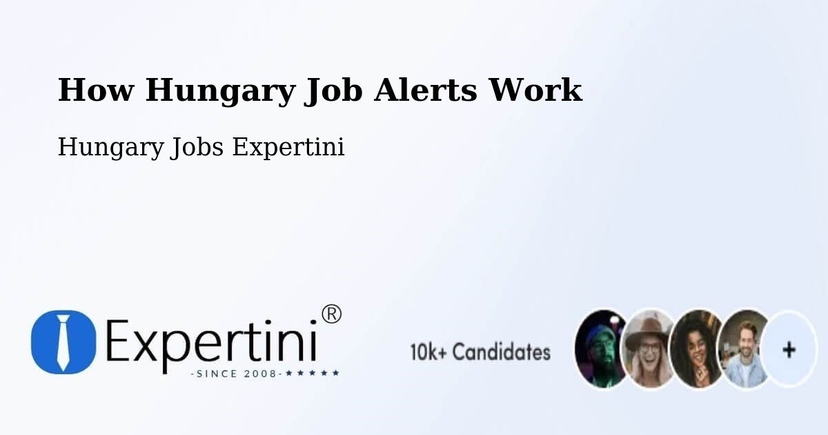 How Hungary Job Alerts Work - Hungary Jobs Expertini